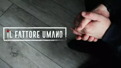 Il fattore umano - Rai 3